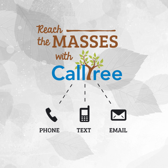 Reach the MASSES with CallTree - Phone/Text/Email