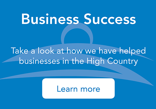 Business Success - Take a look at how we have helped businesses in the High Country